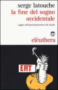 La fine del sogno occidentale. Saggio sull'americanizzazione del mondo