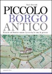 Piccolo borgo antico. Ficaiole nel Sentino senese. La storia, le case, le persone