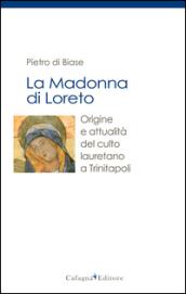La madonna di Loreto. Origine e attualità del culto lauretano a Trinitapoli