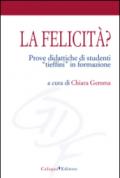 La felicità. Prove didattiche di studenti «tieffini» in formazione