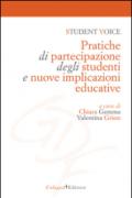 Student voice. Pratiche di partecipazione degli studenti e nuove implicazioni educative