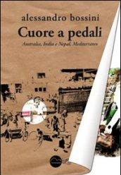 Cuore a pedali. Australia, India e Nepal, Mediterraneo