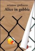 Alice in gabbia