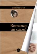 Romanzo un cazzo! Antimusica