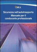 Sicurezza nell'autotrasporto. Manuale per il conducente professionale