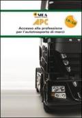 APC. Prontuario 1,5 t-3,5 t. Accesso alla professione per l'autotrasporto di merci e viaggiatori
