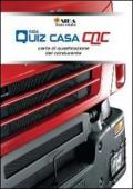 Quiz casa CQC. Carta di qualificazione del conducente. Con DVD