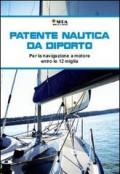Manuale della patente nautica da diporto. Per la navigazione a motore entro e oltre le 12 miglia
