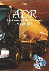ADR manuale. Autotrasporto di merci pericolose