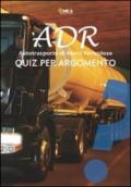 ADR quiz per argomento. Autotrasporto di merci pericolose