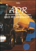 Quiz per argomento ADR. Autotrasporto di merci pericolose