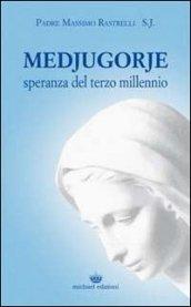 Medjugorje. Speranza del terzo millennio