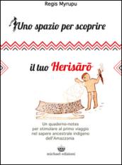 Uno spazio per scoprire il tuo Herisaro