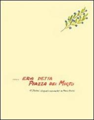 Era detta piazza del Mirto. 12 platani disegnati e acquarellati di Franco Anichini