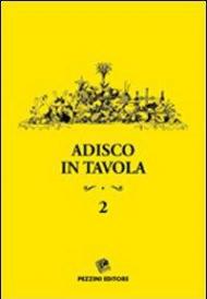 Adisco in tavola. Vol. 2