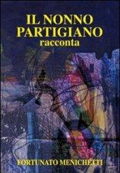 Il nonno partigiano racconta. Con DVD