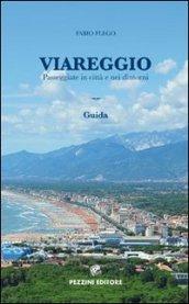 Viareggio. Passeggiate in città e nei dintorni. Guida