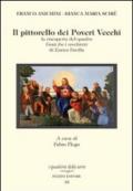 Il pittorello dei poveri vecchi. La riscoperta del quadro Gesù fra i vecchietti di Enrico Favilla. Ediz. illustrata