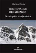 Le montagne del silenzio. Piccola guida sci-alpinistica