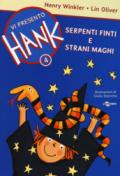 Serpenti finti e strani maghi. Vi presento Hank: 4