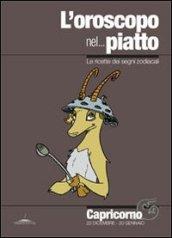 L'oroscopo nel... piatto. Le ricette dei segni zodiacali. Capricorno