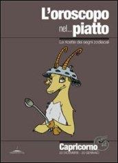 L'oroscopo nel... piatto. Le ricette dei segni zodiacali. Capricorno