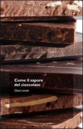 Come il sapore del cioccolato