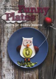 Funny plates. Ricette per mamme moderne