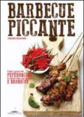 Barbecue piccante. Tutti i gusti del peperoncino in tante idee per griglia e barbecue