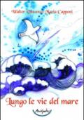 Lungo le vie del mare