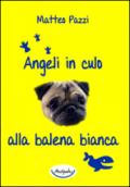 Angeli in culo alla balena bianca