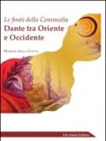 Le fonti della «Commedia». Dante tra Oriente Occidente