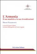 L'Armenia. Il suo martirio e le sue rivendicazioni