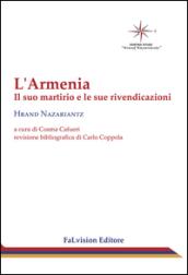 L'Armenia. Il suo martirio e le sue rivendicazioni