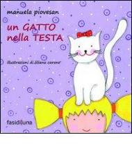 Un gatto nella testa. Ediz. illustrata