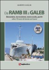 Da Ramb III a Galeb. Bananiera, incrociatore, nave scuola, yacht. Oltre 70 anni di storia sul mare