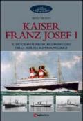 Kaiser Franz Josef I. Il più grande piroscafo passeggeri della marina austroungarica