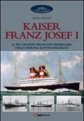 Kaiser Franz Josef I. Il più grande piroscafo passeggeri della marina austroungarica