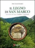 Il legno di San Marco. Dai boschi dell'Istria a Venezia