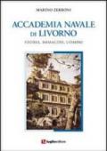 Accademia navale di Livorno. Storia, immagini, uomini
