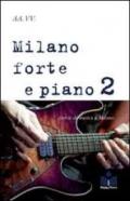 Milano forte e piano. 2.Storie di musica a Milano