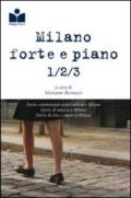 MILANO FORTE E PIANO. STORIE CAMMINANDO E PEDALANDO PER MILANO. STORIE DI MUSICA