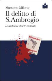 Il delitto di S. Ambrogio. Le inchieste dell'8° distretto