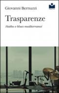 Trasparenze. Haiku e blues mediterranei