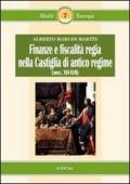 Finanze e fiscalità regia nella Castiglia di antico regime (secc. XVI-XVII)
