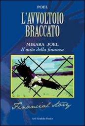 L'avvoltoio braccato. Mikara Joel. Il mito della finanza