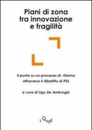 Piani di zona tra innovazione e fragilità. Il punto su un processo di riforma attraverso il dibattito di PSS
