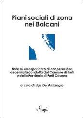 Piani sociali di zona nei Balcani. Note su un'esperienza di cooperazione decentrata condotta dal comune di Forlì e dalla provincia di Forlì-Cesena