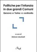 Politiche per l'infanzia in due grandi comuni. Genova e Torino a confronto