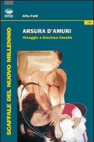 Arsura d'amuri. Omaggio a Graziosa Casella